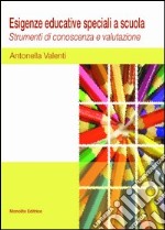 Esigenze educative speciali a scuola. Strumenti di conoscenza e di valutazione libro