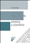 Psicologia della creatività. Le condotte artistiche e scientifiche libro