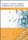 Educazione comparata e etnografia tra globalizzazione e postmodernità libro