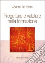 Progettare e valutare nella formazione libro