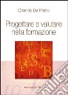 Progettare e valutare nella formazione libro