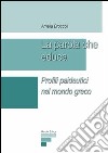 La parola che educa. Profili paideutici nel mondo greco libro di Broccoli Amelia