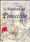 I aventur ad Pinocchio libro di Bensi Ugo