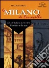 La Milano di Ferravilla. Gli anni d'oro del teatro dialettale milanese libro di Di Bari Rolando