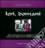 Ieri, domani. 1991, frammenti di un viaggio in India ripercorso oggi con la stessa emozione