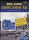 Milano cent'anni fa. Ritratto di una metropoli all'alba del XX secolo libro