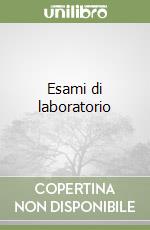 Esami di laboratorio libro