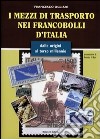 I mezzi di trasporto nei francobolli d'Italia libro