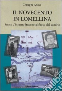 Il Novecento in Lomellina libro