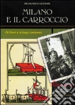 Milano e il Carroccio. Gli Svevi e la Lega Lombarda