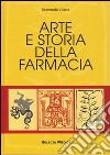 Arte e storia della farmacia libro