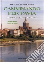 Camminando per Pavia. Vol. 3: Fuori le mura libro