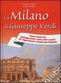 La Milano di Giuseppe Verdi libro