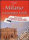 La Milano di Giuseppe Verdi libro di Ogliari Francesco Inzaghi Luigi