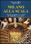 Milano alla Scala libro di Ogliari Francesco Inzaghi Luigi