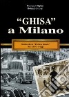 «Ghisa» a Milano libro di Ogliari Francesco Di Bari Rolando