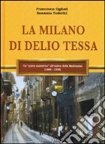 La Milano di Delio Tessa. Ediz. illustrata