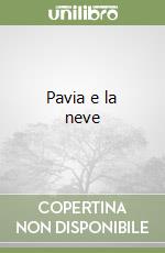 Pavia e la neve libro