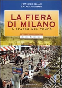 La fiera di Milano. A spasso nel tempo libro