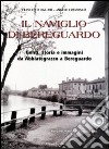 Il Naviglio di Bereguardo. Genti, storia e immagini da Abbiategrasso a Bereguardo libro di Ogliari Francesco Cremonesi Angelo