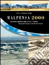 Malpensa 2000. Da dieci anni in volo verso il futuro 1998-2008 libro