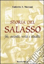 Storia del salasso. Fole, curiosità, verità e attualità libro