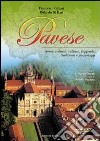 Pavese. Storia, cultura, colture, leggende, tradizioni e personaggi libro di Ogliari Francesco Di Bari Rolando