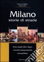 Milano. Storie di strade libro