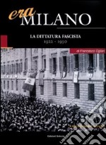 Era Milano. Vol. 2: La dittatura fascista (1922-1930) libro