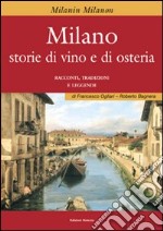 Milano. Storie di vino e osteria libro