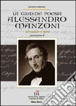 Alessandro Manzoni. Invenzione e verità. La grande poesia libro