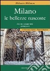 Milano e le bellezze nascoste libro di Ogliari Francesco Bagnera Roberto