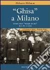 «Ghisa» a Milano libro di Ogliari Francesco Di Bari Rolando