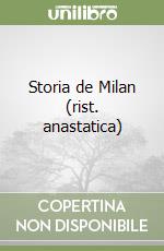 Storia de Milan (rist. anastatica)