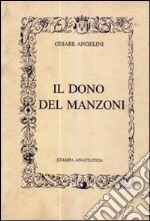 Il dono del Manzoni (rist. anastatica) libro