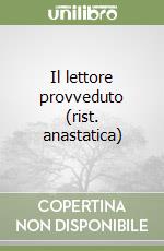 Il lettore provveduto (rist. anastatica) libro