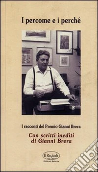 I percome e i perché. I racconti del Premio Gianni Brera libro