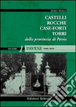 Castelli, rocche, case-forti, torri della provincia di Pavia vol. 1-2: Pavese libro