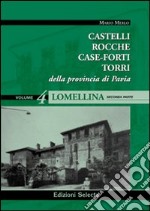 Castelli, rocche, case-forti, torri della provincia di Pavia vol. 3-4: Lomellina libro