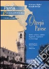 Pavia e la sua provincia. Vol. 9: Oltrepò. Storia, cultura, colture, leggende, tradizioni e personaggi libro