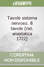 Tavole sistema nervoso. 8 tavole (rist. anastatica 1722) libro
