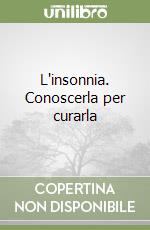 L'insonnia. Conoscerla per curarla