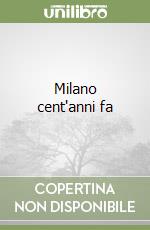 Milano cent'anni fa