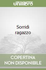 Sorridi ragazzo libro