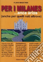 Per i milanes ... anca arios (anche per quelli nati altrove) libro