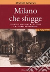 Milano che sfugge libro di Romussi Carlo