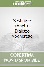 Sestine e sonetti. Dialetto vogherese libro