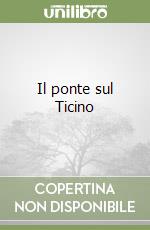 Il ponte sul Ticino libro