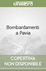 Bombardamenti a Pavia libro