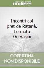 Incontri col pret de Ratanà. Fermata Gervasini libro